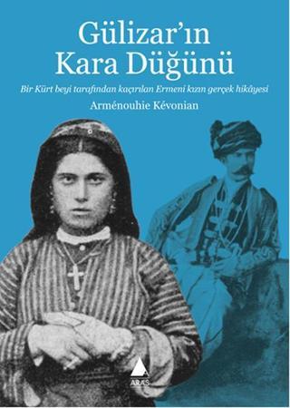 Gülizar'ın Kara Düğünü - Armenouhie Kevonian - Aras Yayıncılık