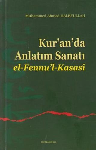 Kur'an'da Anlatım Sanatı - M. Ahmed Halefullah - Ankara Okulu Yayınları