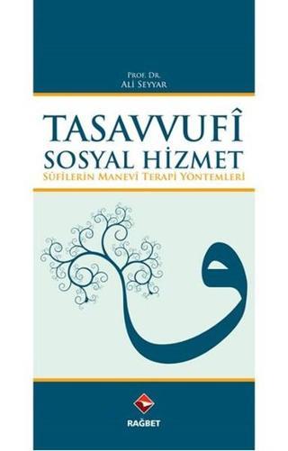 Tassavufi Sosyal Hizmet - Ali Seyyar - Rağbet Yayınları