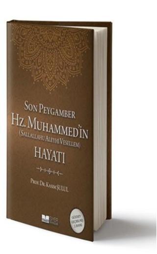 Son Peygamber - Hz. Muhammed (s.a.s)'in Hayatı - Kasım Şulul - Siyer Yayınları