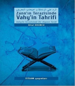 Zannın Terazisinde Vahyin Tahrifi - Bilal Oduncu - İ'tisam Yayınları