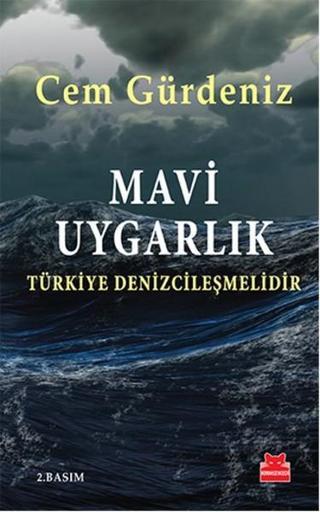 Mavi Uygarlık - Türkiye Denizcileşmelidir - Cem Gürdeniz - Kırmızı Kedi Yayınevi