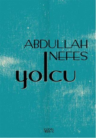 Yolcu - Abdullah Nefes - Bence Kitap