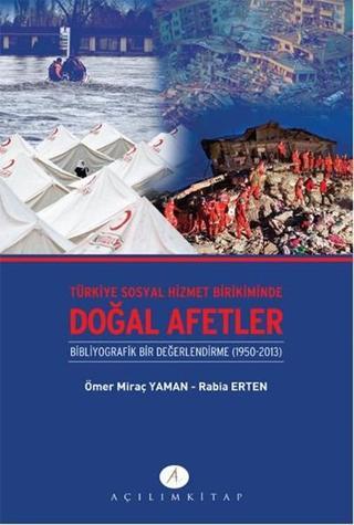 Türkiye Sosyal Hizmet Birikiminde Doğal Afetler - Miraç Yaman - Açılım Kitap