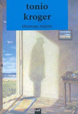 Tonio Kroger - Thomas Mann - Babil Yayıncılık