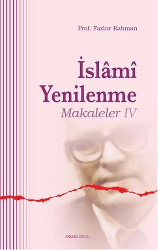 İslami Yenilenme - Makaleler 4 - Fazlur Rahman - Ankara Okulu Yayınları