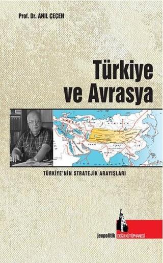 Türkiye ve Avrasya - Anıl Çeçen - Doğu Kütüphanesi