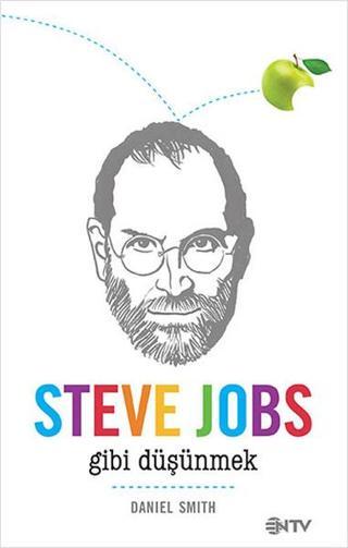 Steve Jobs Gibi Düşünmek - Daniel Smith - NTV