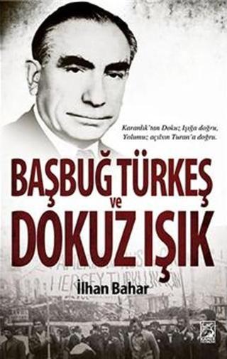 Başbuğ Türkeş ve Dokuz Işık - Kamer Yayınları
