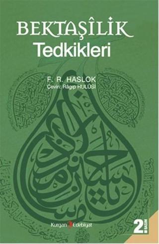 Bektaşilik Tedkikleri - F. R. Haslok - Kurgan Edebiyat
