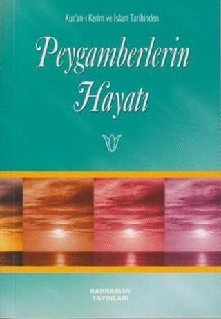 Kur'an-ı Kerim ve İslam Tarihinden Peygamberlerin Hayatı (Cep Boy) - Seyyid Kutub - Kahraman Yayınları