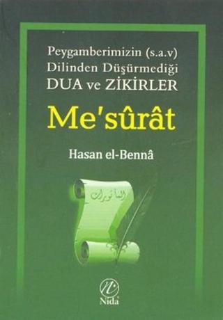 Me'surat: Peygamberimizin (s.a.v.) Dilinden Dua ve Zikirler - Hasan El-Benna - Nida Yayınları