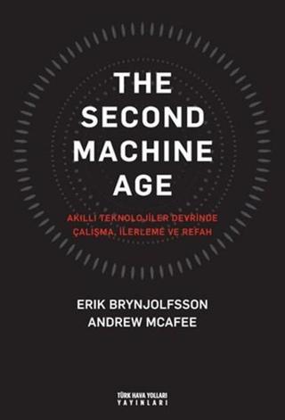 The Second Machine Age - Andrew Mcafee - Türk Hava Yolları Yayınları
