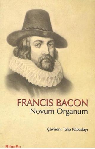 Novum Organum - Francis Bacon - Bilgesu Yayıncılık