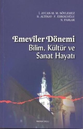 Emeviler Dönemi - Fatih Erkoçoğlu - Ankara Okulu Yayınları