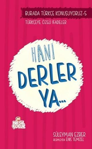 Hani Derler Ya.. - Süleyman Ezber - Nesil Çocuk Yayınları