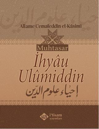 Muhtasar İhyau Ulumiddin - Muhammed Cemaluddin El-Kasımi - İ'tisam Yayınları
