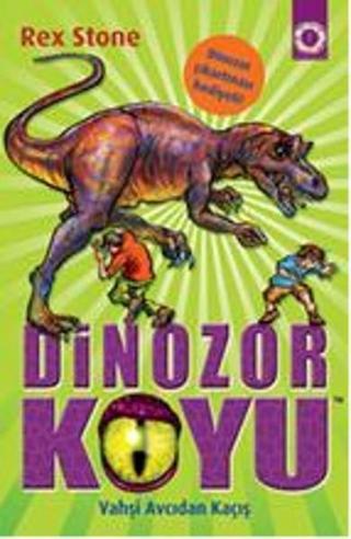 Dinozor Koyu - Vahşi Canavardan Kaçış Rex Stone Artemis Yayınları