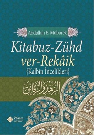 Kitabuz Zühd ver-Rekaik - Abdullah bin Mübarek - İ'tisam Yayınları