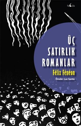 Üç Satırlık Romanlar - Felix Feneon - Fabula