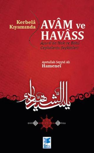 Kerbela Kıyamında Avam ve Havass - Ayetullah Seyyid Ali Hamenei - Feta Yayıncılık
