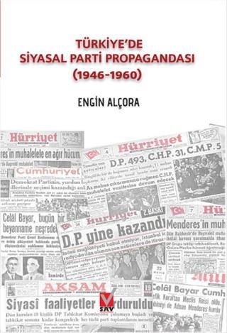 Türkiye'de Siyasal Parti Propagandası 1946-1960 - Kolektif  - SAV (Sosyal Araştırmalar Vakfı)