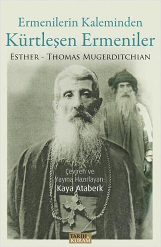 Ermenilerin Kaleminden Kürtleşen Ermeniler - Esther Mugerditchian - Tarih&Kuram