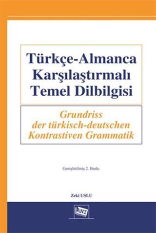 Türkçe-Almanca Karşılaştırmalı Temel Dilbilgisi - Zeki Uslu - Anı Yayıncılık