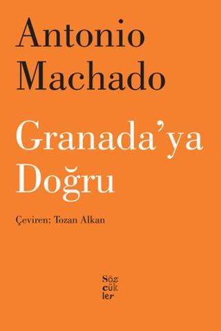 Granada'ya Doğru - Antonio Machado - Sözcükler