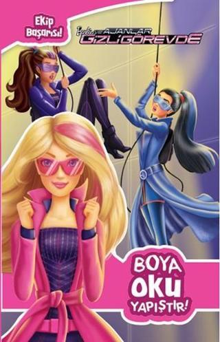 Barbie ve Ajanlar Gizli Görevde - Boya Oku Yapıştır - Kolektif  - Doğan ve Egmont Yayıncılık