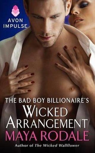 The Bad Boy Billionaire's Wicked Arrangement Mm Maya Rodale Harper Collins US