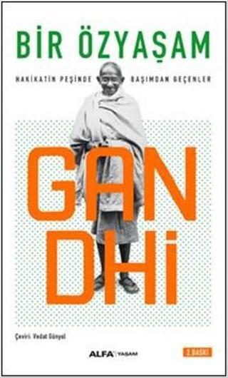Bir Özyaşam Gandhi - Mahatma Gandhi - Alfa Yayıncılık