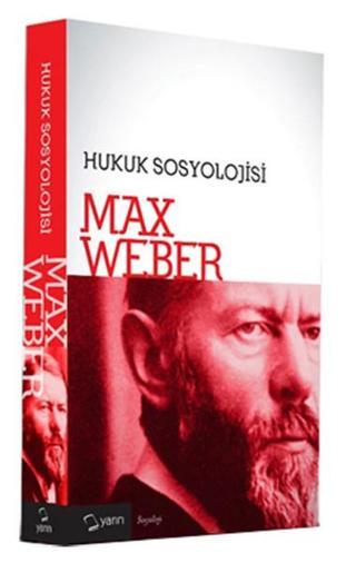 Hukuk Sosyolojisi Max Weber Yarın Yayınları