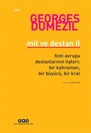 Mit ve Destan 2 - Georges Dumezil - Yapı Kredi Yayınları