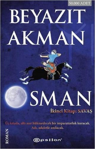 Osman İkinci Kitap - Savaş - Beyazıt Akman - Epsilon Yayınevi