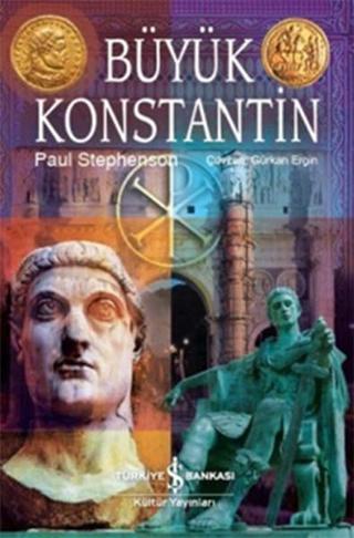 Büyük Konstantin - Paul Stephenson - İş Bankası Kültür Yayınları