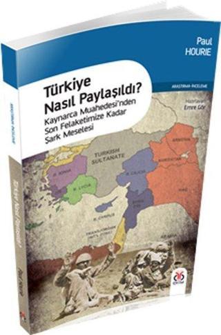 Türkiye Nasıl Paylaşıldı? Paul Hourie DBY Yayınları