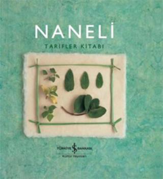 Naneli - Tarifler Kitabı - Helen Sudell - İş Bankası Kültür Yayınları