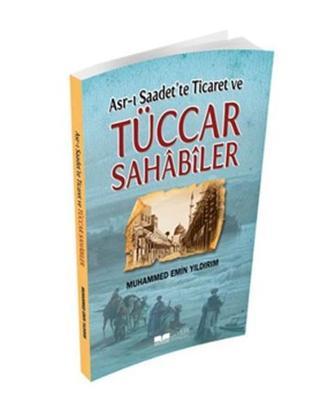 Asr-ı Saadet'te Ticaret ve Tüccar Sahabiler - Mehmet Kaman - Siyer Yayınları