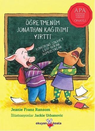 Öğretmenim Jonathan Kağıdımı Yırttı - Jeanie Franz Ransom - Okuyan Us Yayınları