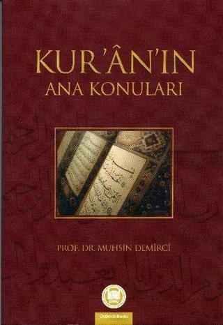 Kur'an'ın Ana Konuları - Muhsin Demirci - M. Ü. İlahiyat Fakültesi Vakfı Yayı