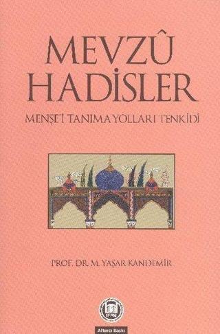Mevzu Hadisler - M. Yaşar Kandemir - M. Ü. İlahiyat Fakültesi Vakfı Yayı