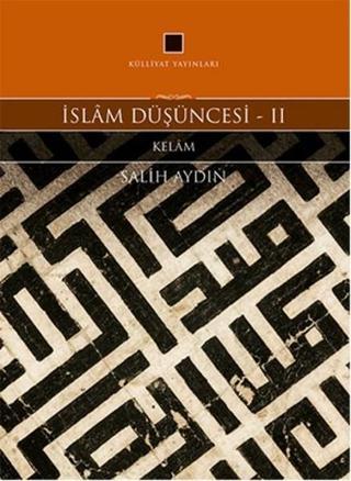İslam Düşüncesi 2 - Kelam - Salih Aydın - Külliyat Yayınları