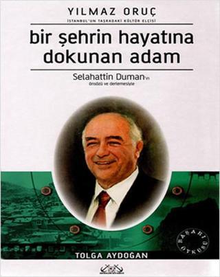 Bir Şehrin Hayatına Dokunan Adam - Tolga Aydoğan - Denizler Kitabevi