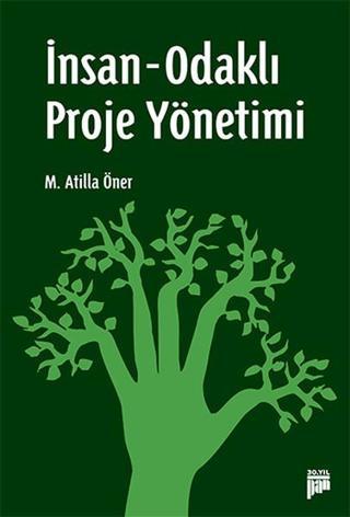 İnsan-Odaklı Proje Yönetimi - M. Atilla Öner - Pan Yayıncılık