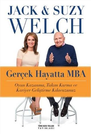 Gerçek Hayatta MBA - Jack Welch - Türk Hava Yolları Yayınları