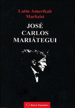 Latin Amerikalı Marksist Jose Carlos Marıateguı - Derviş Okan - Sorun Yayınları