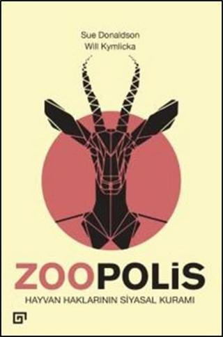 Zoopolis - Will Kymlicka - Koç Üniversitesi Yayınları