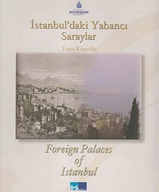 İstanbul'daki Yabancı Saraylar / Foreign Palaces in Istanbul - Bahadır Bozkurtlar - Kültür A.Ş.