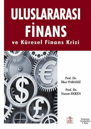Uluslararası Finans ve Küresel Finans Krizi - İlker Parasız - Ezgi Kitabevi Yayınları